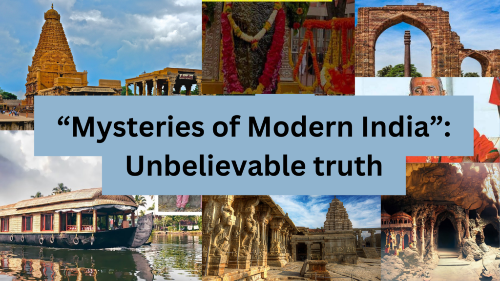 Mysteries of Modern India Unbelievable truth